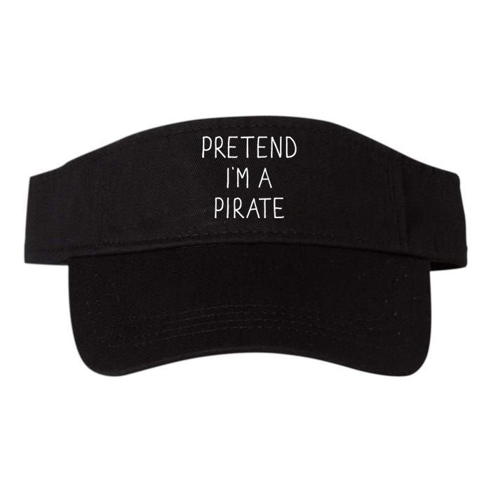 Pretend IM A Pirate Funny Lazy Easy Diy Halloween Costume Valucap Bio-Washed Visor