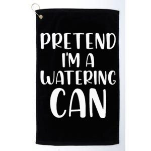 Pretend Im A Watering Can Budget Flowers Halloween Costume Platinum Collection Golf Towel