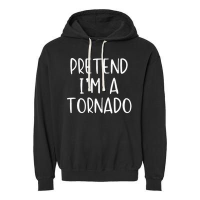 Pretend IM A Tornado Costume Halloween Simple Funny Weather Garment-Dyed Fleece Hoodie