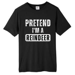 Pretend Im A Reindeer Easy Christmas Costume Tall Fusion ChromaSoft Performance T-Shirt