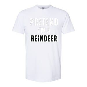 Pretend Im A Reindeer Easy Christmas Costume Softstyle CVC T-Shirt