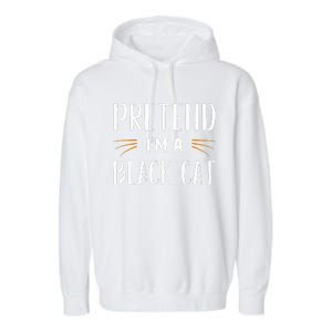 Pretend I'm A Black Cat Costume Party Funny Halloween Cat  Garment-Dyed Fleece Hoodie