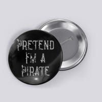 Pretend Im A Pirate Lazy Halloween Costume Button