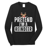 Pretend Im A Reindeer Easy Christmas Costume Long Sleeve Shirt