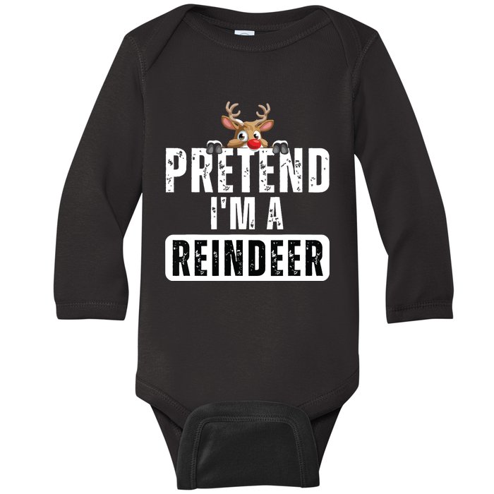 Pretend Im A Reindeer Easy Christmas Costume Baby Long Sleeve Bodysuit