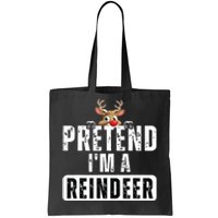 Pretend Im A Reindeer Easy Christmas Costume Tote Bag