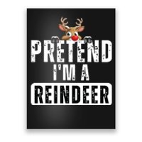 Pretend Im A Reindeer Easy Christmas Costume Poster