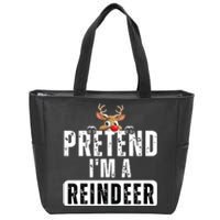 Pretend Im A Reindeer Easy Christmas Costume Zip Tote Bag