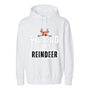 Pretend Im A Reindeer Easy Christmas Costume Garment-Dyed Fleece Hoodie