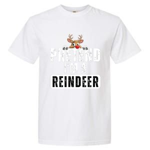 Pretend Im A Reindeer Easy Christmas Costume Garment-Dyed Heavyweight T-Shirt