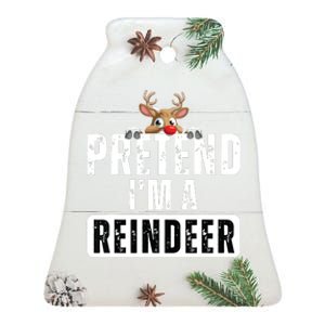 Pretend Im A Reindeer Easy Christmas Costume Ceramic Bell Ornament