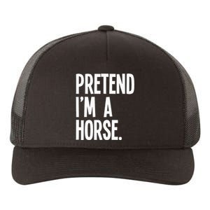 Pretend Im A Horse Funny Halloween Party Costume Yupoong Adult 5-Panel Trucker Hat