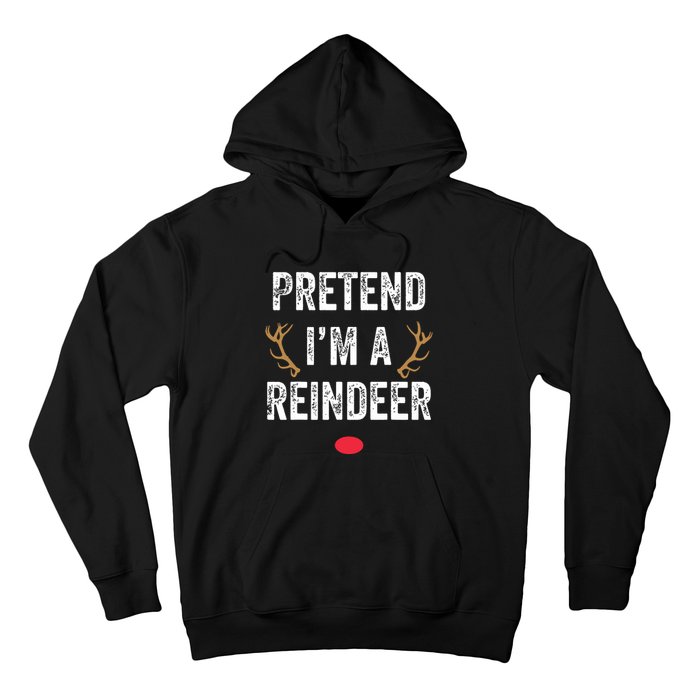 Pretend Im A Reindeer Funny Lazy Christmas Costume Hoodie