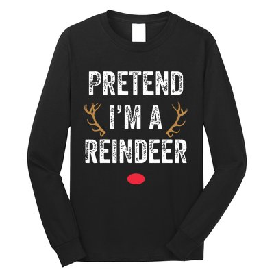 Pretend Im A Reindeer Funny Lazy Christmas Costume Long Sleeve Shirt