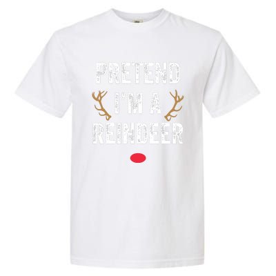 Pretend Im A Reindeer Funny Lazy Christmas Costume Garment-Dyed Heavyweight T-Shirt