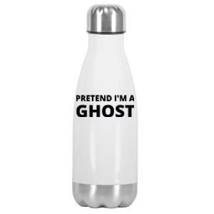 Pretend IM A Ghost Funny Cute Gift Stainless Steel Insulated Water Bottle