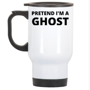 Pretend IM A Ghost Funny Cute Gift Stainless Steel Travel Mug