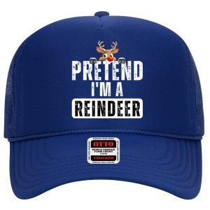 Pretend Im A Reindeer Easy Christmas Costume High Crown Mesh Back Trucker Hat