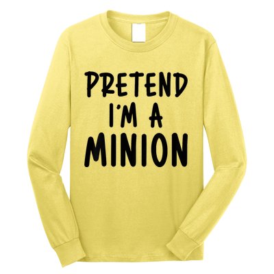 Pretend IM A Minion Costume Party Funny Halloween Minion Long Sleeve Shirt