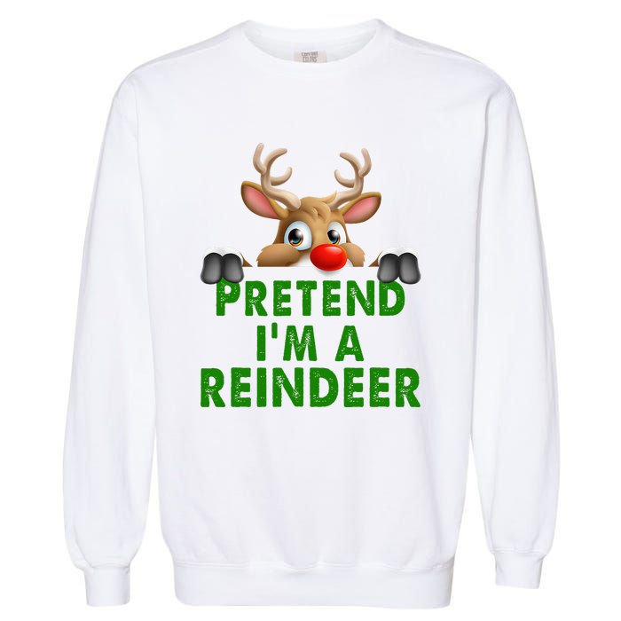 pretend im a reindeer Easy Christmas Costume  Garment-Dyed Sweatshirt