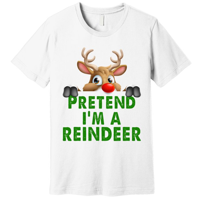 pretend im a reindeer Easy Christmas Costume  Premium T-Shirt