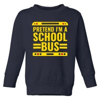 Pretend Im A School Bus Funny Lazy Halloween Costume Toddler Sweatshirt