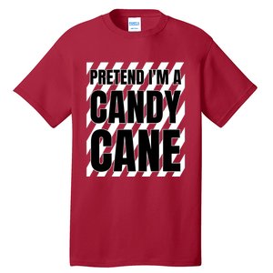 Pretend Im A Candy Cane Adult Women Costume Tall T-Shirt