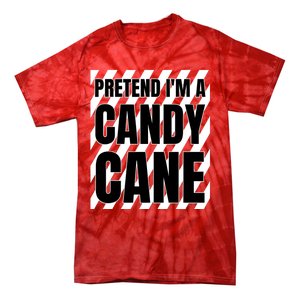 Pretend Im A Candy Cane Adult Women Costume Tie-Dye T-Shirt