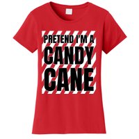 Pretend Im A Candy Cane Adult Women Costume Women's T-Shirt