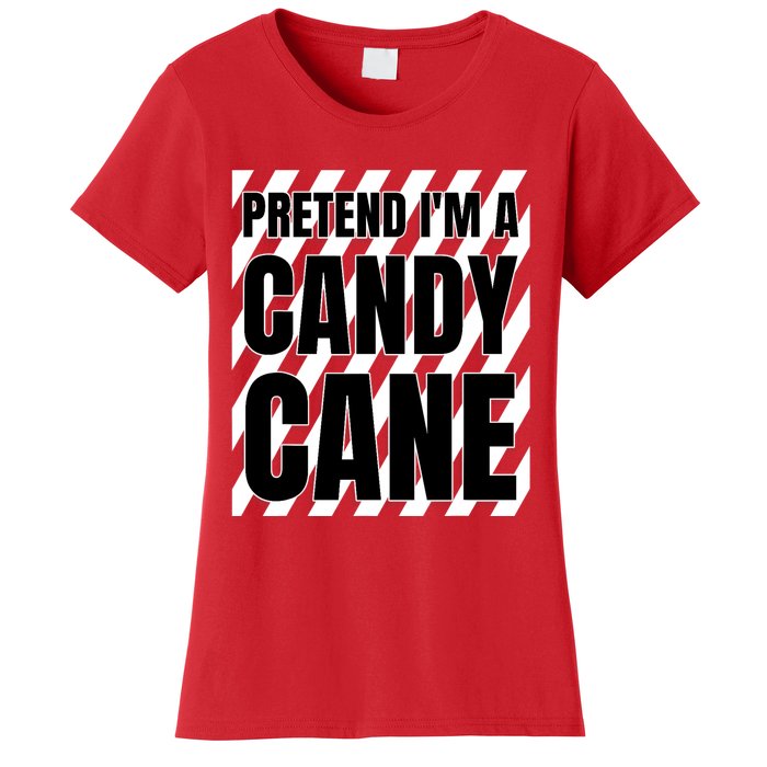 Pretend Im A Candy Cane Adult Women Costume Women's T-Shirt