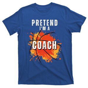 Pretend IM A Coach Basketball Lovers Sport Fans Halloween Gift T-Shirt