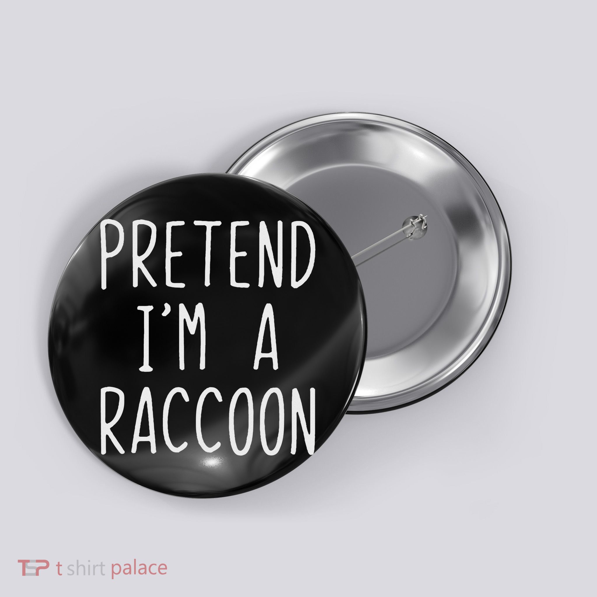 Pretend I'm A Raccoon Costume Halloween Lazy Easy Racoon Button