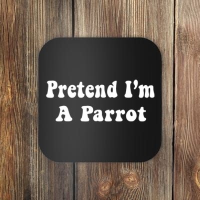 Pretend IM A Parrot Funny Lazy Halloween Costume Coaster