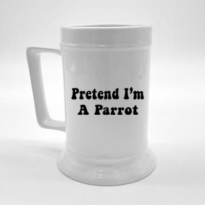 Pretend IM A Parrot Funny Lazy Halloween Costume Beer Stein