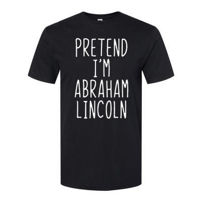 Pretend IM Abraham Abe Lincoln Costume Halloween Lazy Easy Softstyle CVC T-Shirt