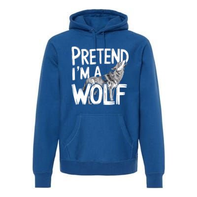 Pretend IM A Wolf Funny Spooky Costume Halloween Lazy Easy Funny Gift Premium Hoodie