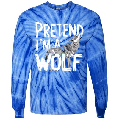 Pretend IM A Wolf Funny Spooky Costume Halloween Lazy Easy Funny Gift Tie-Dye Long Sleeve Shirt