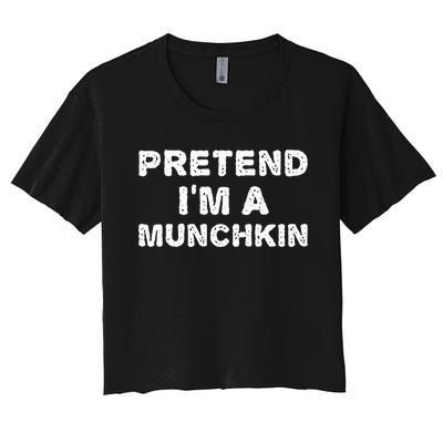 PRETEND IM A MUNCHKIN Funny Halloween DIY Costume Women's Crop Top Tee