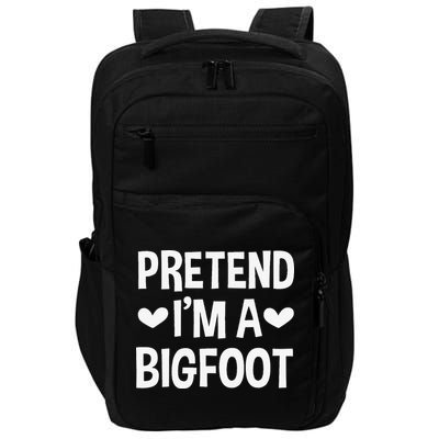 Pretend Im A Bigfoot Funny Halloween Costume For Women Impact Tech Backpack