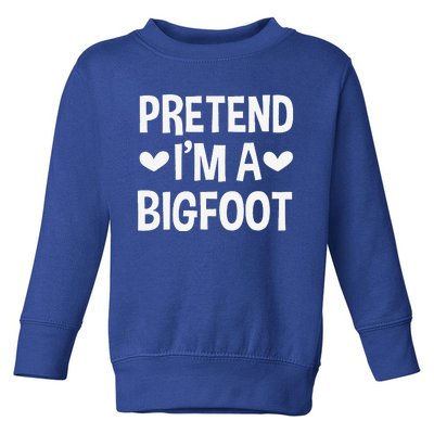 Pretend Im A Bigfoot Funny Halloween Costume For Women Toddler Sweatshirt