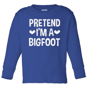 Pretend Im A Bigfoot Funny Halloween Costume For Women Toddler Long Sleeve Shirt