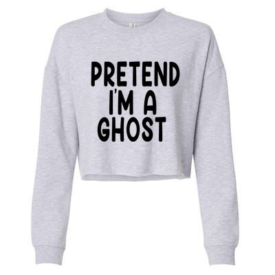 Pretend IM A Ghost Funny Lazy Halloween Costume Funny Gift Cropped Pullover Crew