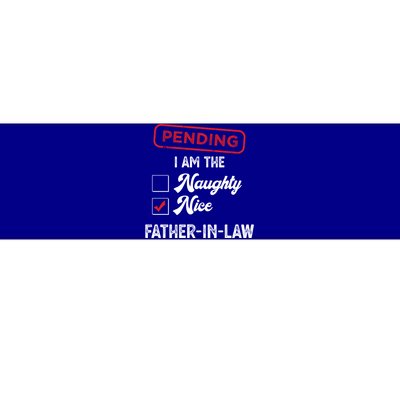 Pending I Am Nice Fatherinlaw Funny Christmas Xmas Funny Gift Bumper Sticker