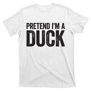 Pretend Im A Duck Matching Duck Costume T-Shirt