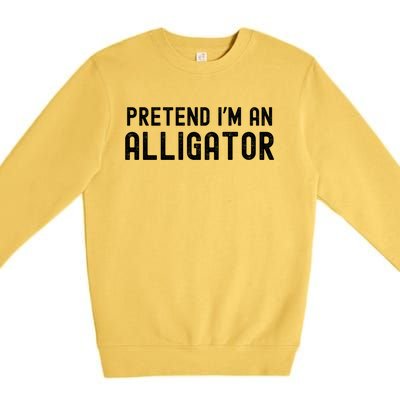 Pretend IM An Alligator Lazy Halloween Costume Matching Gift Premium Crewneck Sweatshirt