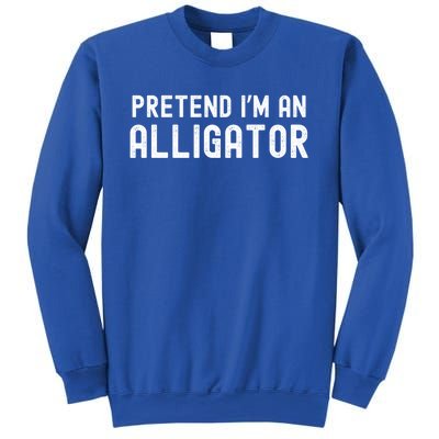 Pretend IM An Alligator Lazy Halloween Costume Matching Gift Sweatshirt