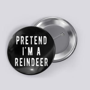 Pretend Im A Reindeer Shirts Easy Christmas Costume Button