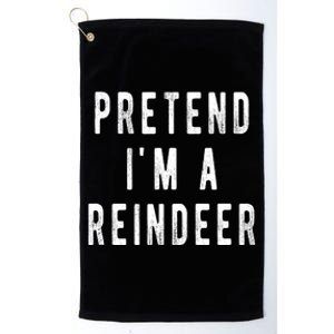 Pretend Im A Reindeer Shirts Easy Christmas Costume Platinum Collection Golf Towel