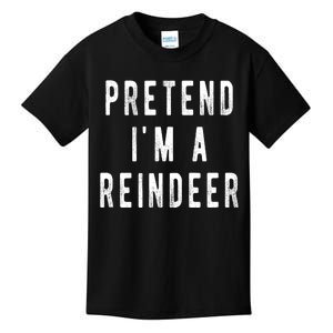 Pretend Im A Reindeer Shirts Easy Christmas Costume Kids T-Shirt