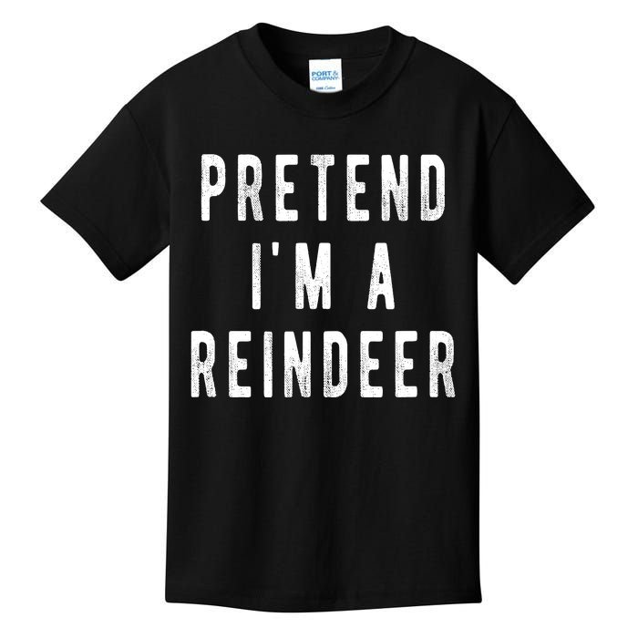 Pretend Im A Reindeer Shirts Easy Christmas Costume Kids T-Shirt